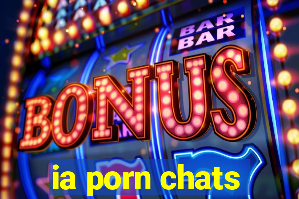 ia porn chats